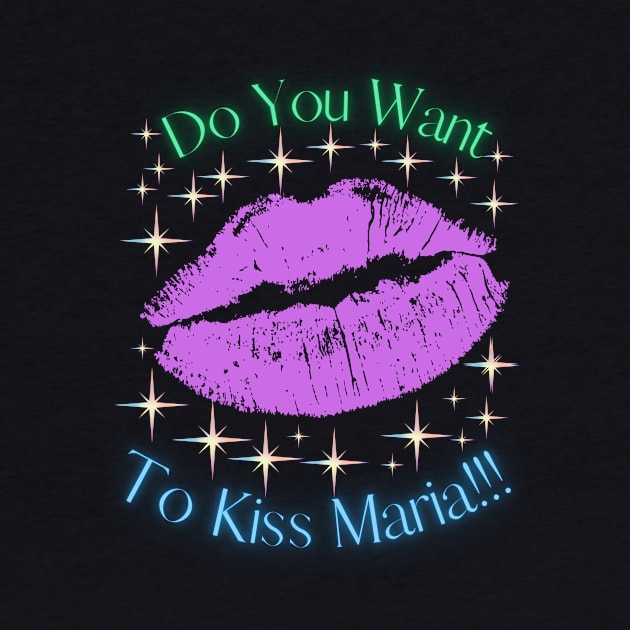 Do You Want To Kiss Maria by MiracleROLart